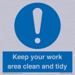 Keep your work area clean and tidy